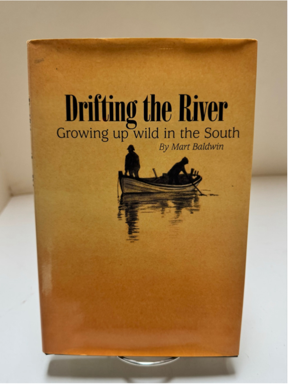 Drifting the River by Mart Baldwin (1999, Hardcover, DJ, Signed)